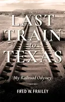 Posledný vlak do Texasu: Železničná odysea (2003) - Last Train to Texas: My Railroad Odyssey