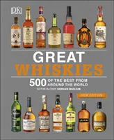 Skvelé whisky - 500 najlepších z celého sveta - Great Whiskies - 500 of the Best from Around the World