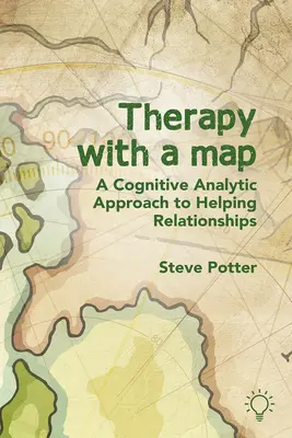 Terapia s mapou: Kognitívno-analytický prístup k pomáhajúcim vzťahom - Therapy with a Map: A Cognitive Analytic Approach to Helping Relationships