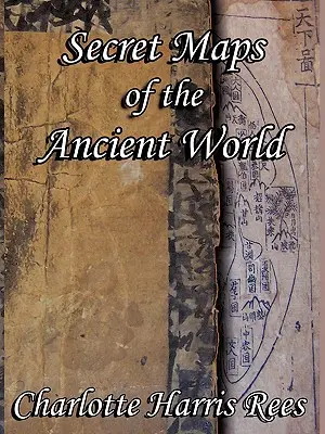 Tajné mapy starovekého sveta - Secret Maps of the Ancient World