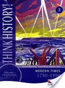 Myslite na históriu: Moderná doba 1750-1990 Základná kniha pre žiakov 3 - Think History: Modern Times 1750-1990 Core Pupil Book 3