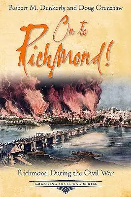 Bojujúce hlavné mesto: Sprievodca Richmondom počas občianskej vojny - Embattled Capital: A Guide to Richmond During the Civil War