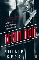 Berlínsky noir - Fialový pochod, Bledý zločinec, Nemecké rekviem - Berlin Noir - March Violets, The Pale Criminal, A German Requiem
