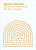 Prelomenie konvencie: Psychedelická farmakológia pre 21. storočie - Breaking Convention: Psychedelic Pharmacology for the 21st Century