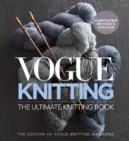 Vogue Knitting the Ultimate Knitting Book: Kompletne prepracovaná a aktualizovaná kniha - Vogue Knitting the Ultimate Knitting Book: Completely Revised & Updated