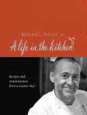 Michel Roux: Život v kuchyni - Michel Roux: A Life in the Kitchen