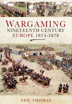 Vojnová hra v Európe 19. storočia 1815 - 1878 - Wargaming Nineteenth Century Europe 1815-1878