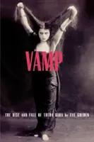 Vamp: Vzostup a pád Thedy Bary - Vamp: The Rise and Fall of Theda Bara
