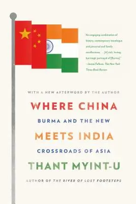 Kde sa Čína stretáva s Indiou: Barma a nová križovatka Ázie - miesto, kde sa India stretáva s Indiou - Barma a nová križovatka Ázie - Where China Meets India: Burma and the New Crossroads of Asia