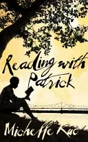 Čítanie s Patrickom - Učiteľ, študent a sila kníh, ktorá mení život - Reading With Patrick - A Teacher, a Student and the Life-Changing Power of Books
