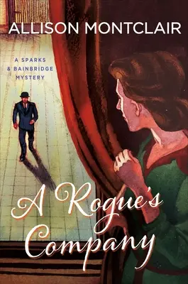 Spoločnosť tuláka: Záhada Sparksa a Bainbridgea - A Rogue's Company: A Sparks & Bainbridge Mystery
