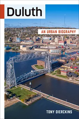 Duluth: Mestský životopis - Duluth: An Urban Biography
