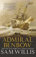 Admirál Benbow: Život a časy námornej legendy - The Admiral Benbow: The Life and Times of a Naval Legend