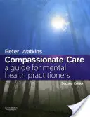 Prax duševného zdravia: Príručka súcitnej starostlivosti - Mental Health Practice: A Guide to Compassionate Care