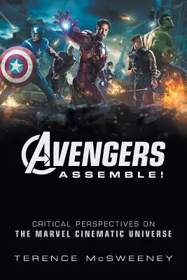 Avengers Assemble! Kritické pohľady na filmový vesmír Marvelu - Avengers Assemble!: Critical Perspectives on the Marvel Cinematic Universe