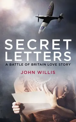 Tajné listy: Milostný príbeh z bitky o Britániu - Secret Letters: A Battle of Britain Love Story