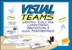 Vizuálne tímy: Grafické nástroje pre angažovanosť, inovácie a vysoký výkon - Visual Teams: Graphic Tools for Commitment, Innovation, & High Performance
