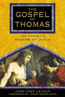 Tomášovo evanjelium: Gnostická múdrosť Ježiša - The Gospel of Thomas: The Gnostic Wisdom of Jesus