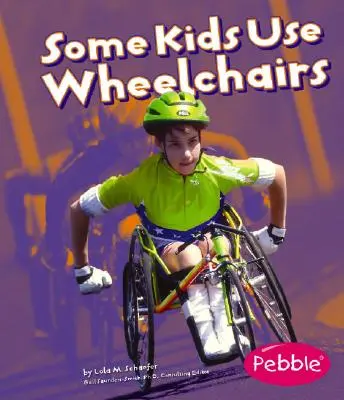 Niektoré deti používajú invalidné vozíky: Revidované vydanie - Some Kids Use Wheelchairs: Revised Edition