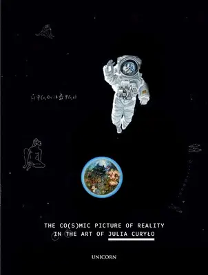 Co(s)MIC obraz reality v umení Julie Curylo - The Co(s)MIC Picture of Reality in the Art of Julia Curylo