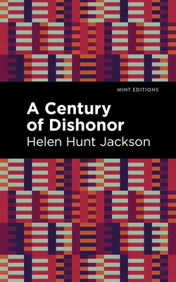 Storočie hanby (A Century of Dishonor) - A Century of Dishonor