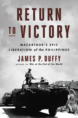 Návrat k víťazstvu: Macarthurovo epické oslobodenie Filipín - Return to Victory: Macarthur's Epic Liberation of the Philippines