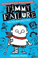 Timmy Failure: Teraz sa pozri, čo si urobil - Timmy Failure: Now Look What You've Done