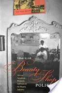 Politika v obchode s krásou: Afroamerické ženy v kozmetickom priemysle - Beauty Shop Politics: African American Women's Activism in the Beauty Industry