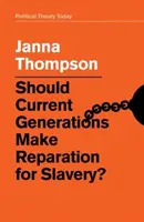 Mali by súčasné generácie odčiniť otroctvo? - Should Current Generations Make Reparation for Slavery?