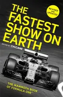 Najrýchlejšia šou na svete: Mamutia kniha o Formule 1(tm) - The Fastest Show on Earth: The Mammoth Book of Formula One(tm)