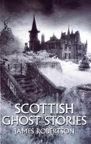 Škótske strašidelné príbehy - Scottish Ghost Stories