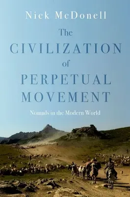 Civilizácia večného pohybu: Kočovníci v modernom svete - The Civilization of Perpetual Movement: Nomads in the Modern World