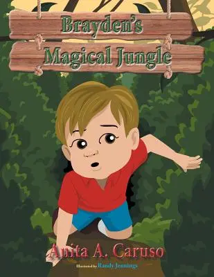 Braydenova čarovná džungľa: Kniha 1 zo série Braydenova čarovná cesta - Brayden's Magical Jungle: Book 1 in the Brayden's Magical Journey Series