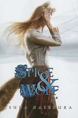 Spice and Wolf, zv. 4 (Light Novel) - Spice and Wolf, Vol. 4 (Light Novel)