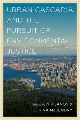 Mestská Kaskáda a snaha o environmentálnu spravodlivosť - Urban Cascadia and the Pursuit of Environmental Justice