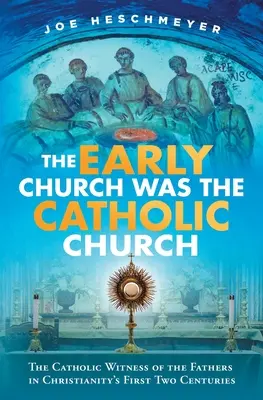 Raná cirkev bola katolícka - Early Church Was the Catholic