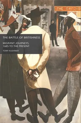 Bitka o britskosť: Migračné cesty od roku 1685 po súčasnosť - The Battle of Britishness: Migrant Journeys, 1685 to the Present