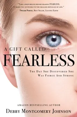 Darček zvaný Nebojácny: Deň, keď zistila, že je divoká a silná - A Gift Called Fearless: The Day She Discovered She Was Fierce and Strong