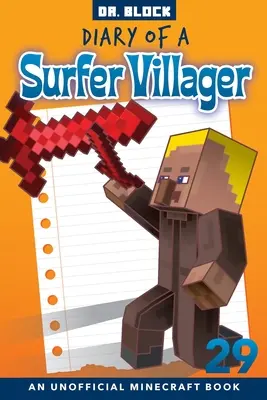 Denník surferského dedinčana, kniha 29: neoficiálna kniha o Minecrafte - Diary of a Surfer Villager, Book 29: an unofficial Minecraft book