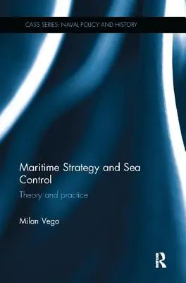 Námorná stratégia a námorná kontrola: Teória a prax - Maritime Strategy and Sea Control: Theory and Practice