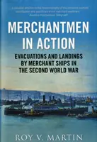 Obchodné lode v akcii - Evakuácia a vylodenie obchodných lodí v druhej svetovej vojne - Merchantmen in Action - Evacuations and  Landings by Merchant Ships in the Second World War