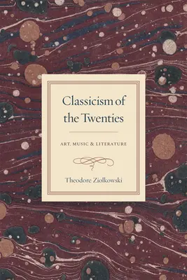 Klasicizmus dvadsiatych rokov: Výtvarné umenie, hudba a literatúra - Classicism of the Twenties: Art, Music, and Literature