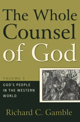 Celá Božia rada, 3. diel: Boží ľud v západnom svete - The Whole Counsel of God, Volume 3: God's People in the Western World