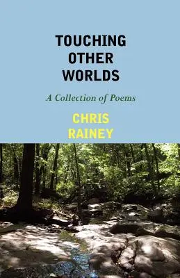 Dotýkanie sa iných svetov: zbierka básní - Touching Other Worlds: A Collection of Poems