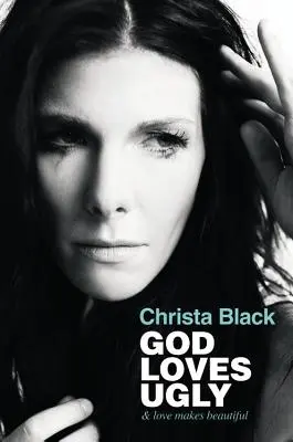 Boh miluje škaredé: & láska robí krásne - God Loves Ugly: & love makes beautiful