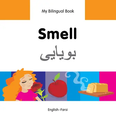 Moja dvojjazyčná kniha - Vôňa (anglicko-farsí) - My Bilingual Book-Smell (English-Farsi)