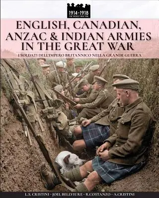 Anglická, kanadská, ANZAC a indická armáda vo veľkej vojne: I soldati dell'Impero britannico nella Grande Guerra - English, Canadian, ANZAC & Indian armies in the great war: I soldati dell'Impero britannico nella Grande Guerra