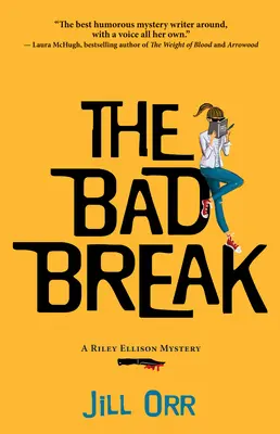 Zlá prestávka: Záhada Riley Ellisonovej - The Bad Break: A Riley Ellison Mystery