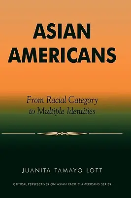 Američania ázijského pôvodu: Od rasovej kategórie k viacerým identitám - Asian Americans: From Racial Category to Multiple Identities