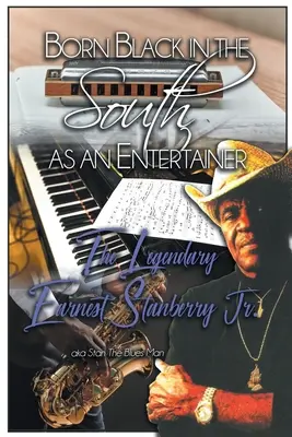Narodil sa ako černoch na juhu ako zabávač: Earnest Stanberry Jr. - Born Black in the South as an Entertainer: The Legendary Earnest Stanberry Jr.